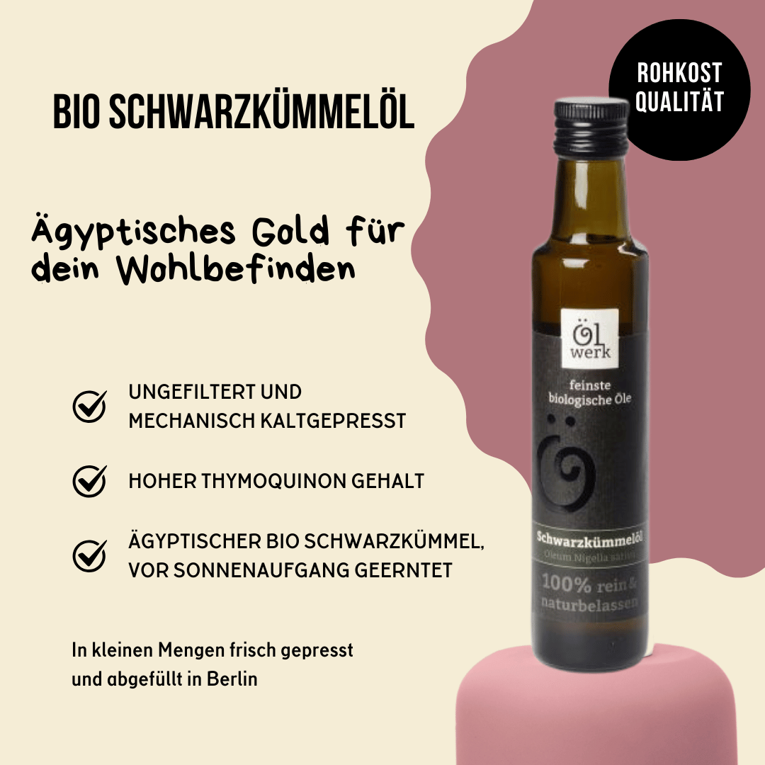 Das Liebe der Natur Schwarzkümmelöl von Ölwerk ist ungefiltert und mechanisch kaltgepresst. Es besteht aus echtem ägyptischem Schwarzkümmel, das vor Sonnenaufgang geerntet wurde. Es hat einen hohen Thymoquinon gehalt und wird in kleinen Mengen in Berlin frisch gepresst und abgefüllt